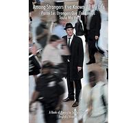 Among Strangers I've Known All My Life/Parmi Les Etrangers Que J'ai Connus Toute Ma Vie
