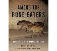 Among the Bone Eaters: Encounters With Hyenas in Harar