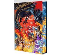 Among the Burning Flowers: Take your first steps into the epic