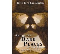Among The Dark Places Of The Earth And Other Stories