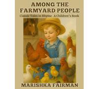 Among the Farmyard People: Classic Tales in Rhyme