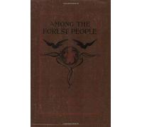 Among The Forest People (Yesterday's Classics)