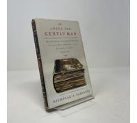 Among the Gently Mad: Perspectives and Strategies for the Book-Hunter in the Twenty-First Century