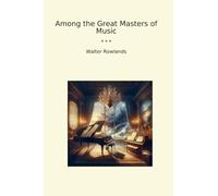 Among the Great Masters of Music