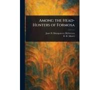 Among The Head-Hunters Of Formosa