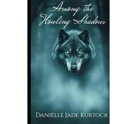 Among the Howling Shadows