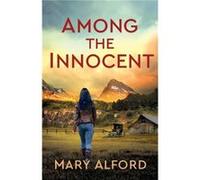 Among the Innocent by Mary Alford Mary Alford (Auteur)