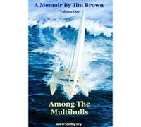 Among The Multihulls: Volume One - [Version Originale] Jim Wesley Brown (Auteur)