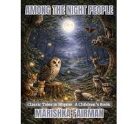 Among the Night People: Classic Tales in Rhyme