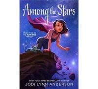 Among the Stars 2 by Jodi Lynn Anderson Jodi Lynn Anderson (Auteur)