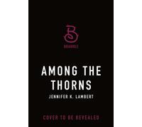 Among the Thorns - Jennifer K. Lambert - Bramble - ebook (ePub) - Livre