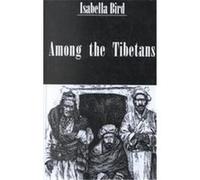 Among the Tibetans Isabella L. Bird (Auteur)