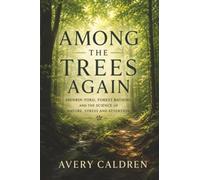 Among the Trees Again: Shinrin-Yoku, Forest Bathing and the Science of Nature, Stress and Attention