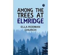 Among the Trees at Elmridge