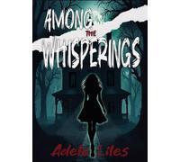 Among the Whisperings - Adele Liles - Wild Ink Publishing LLC - ebook (ePub) - Livre