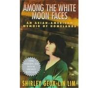 Among the White Moon Faces, The Cross-Cultural Memoir Series Shirley Lim (Auteur)
