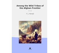 Among the Wild Tribes of the Afghan Frontier