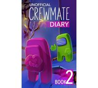 Among Us Diary of a Crewmate: Crewmate Diary 2