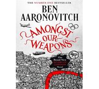 Amongst Our Weapons - Ben Aaronovitch - Gollancz - Poche - Roman