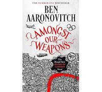 Amongst Our Weapons: Book 9 in the #1 bestselling Rivers of London series