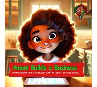 Amoni Builds a Business: How Generative AI Helped Turn an Idea to Income | A STEM Story Introducing AI and Entrepreneurship