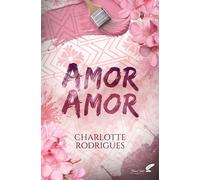 Amor, amor - Charlotte Rodrigues - BLACK INK EDITIONS - broché - Roman