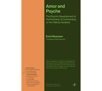 Amor and Psyche The Psychic Development of the Feminine: A Commentary on the Tale by Apuleius - Erich Neumann - Princeton University Press - ebook (ePub) - Livre