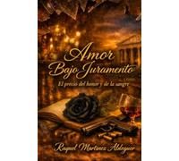 Amor bajo juramento: El precio del honor y de la sangre