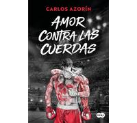 Amor contra las cuerdas - Carlos Azorín - SUMA - ebook (ePub) - Livre