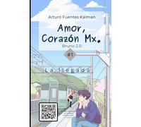 Amor, Corazón Mx. Bruno 2.0: La llegada
