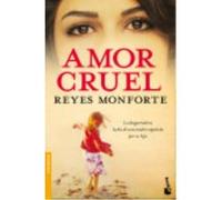 Amor Cruel - Reyes Monforte Reyes Monforte (Auteur)