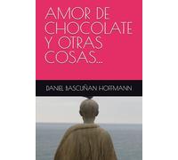 AMOR DE CHOCOLATE Y OTRAS COSAS...