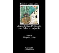 Amor de Don Perlimplin con Belisa en su Jardin/ Love of Don Perlimplin with Belisa in His Garden