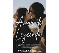 Amor de Leyenda. (LGTB): ¿Qué pasa cuando se cruza la línea entre amigas y amantes?