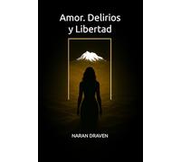 Amor. Delirios y Libertad