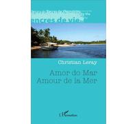 Amor do Mar Amour de la mer - Christian Leray - L'harmattan - broché - Poésie