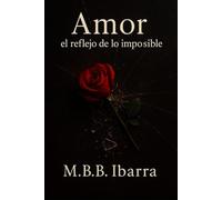 Amor, el reflejo de lo imposible: Una historia de amor