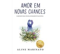 Amor em Novas Chances: Caminhos para um relacionamento saudável