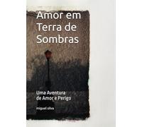 Amor em Terra de Sombras: Uma Aventura de Amor e Perigo