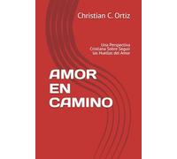 AMOR EN CAMINO: Una Perspectiva Cristiana Sobre Seguir las Huellas del Amor