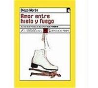 Amor Entre Hielo Y Fuego, Colecciâon Nueva Biblioteca Diego Morâon (Auteur)