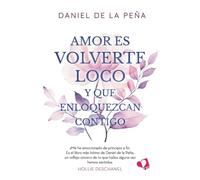 Amor es volverte loco y que enloquezcan contigo
