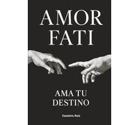 Amor Fati: Ama tu Destino