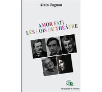 Amor Fati Les Lois du théâtre - Alain Jugnon - Douro - broché - Théâtre