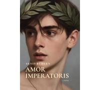 Amor Imperatoris: A Novel of Hadrian and Antinous