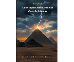Amor, lujuria, romance en una búsqueda del tesoro: Una pasión prohibida desenterrada bajo las arenas