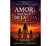 Amor más allá de la vida: Porque el amor verdadero nunca muere
