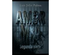 Amor mia. Segunda parte