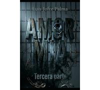 Amor mia. Tercera parte