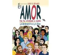 El Amor no ha olvidado a nadie: La respuesta a la vida